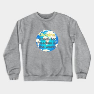 Ukraine stands for freedom in the world Crewneck Sweatshirt